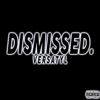 Dismissed by Versatyl