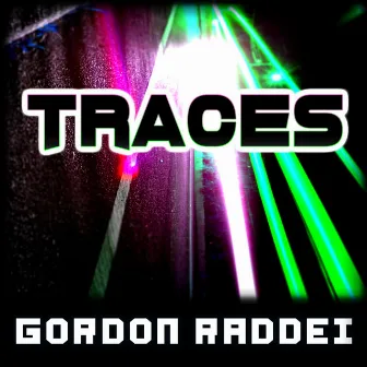 Traces by Gordon Raddei