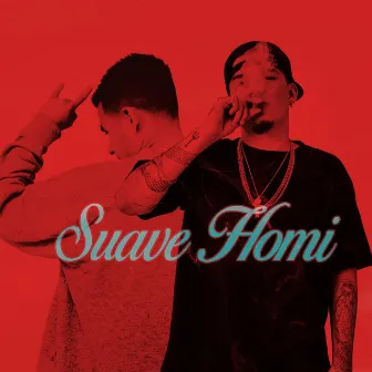 Suave Homie by Reck One