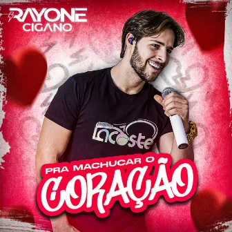 Pra Machucar O Coração by Rayone Cigano