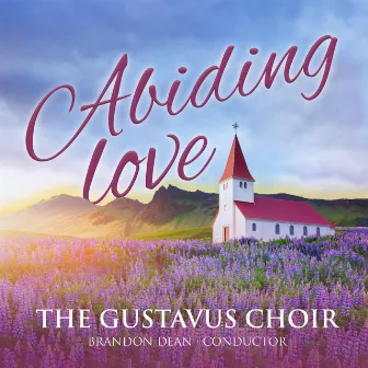 Abiding Love by The Gustavus Choir