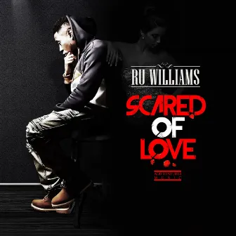 Scared of Love by Ru Williams