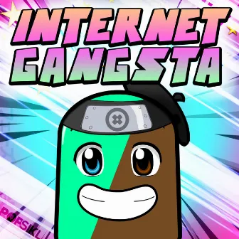 Internet Gangsta by Popsikl