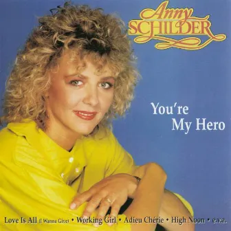 You Are My Hero by Anny Schilder