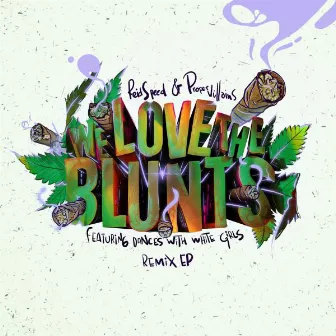 We Love the Blunts (feat. Dances with White Girls) Remix EP by Reid Speed