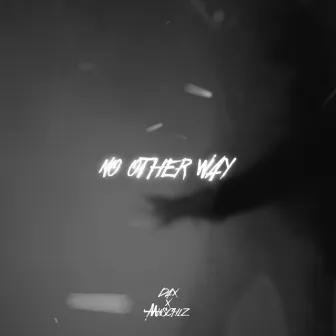 No Other Way by Muschiz