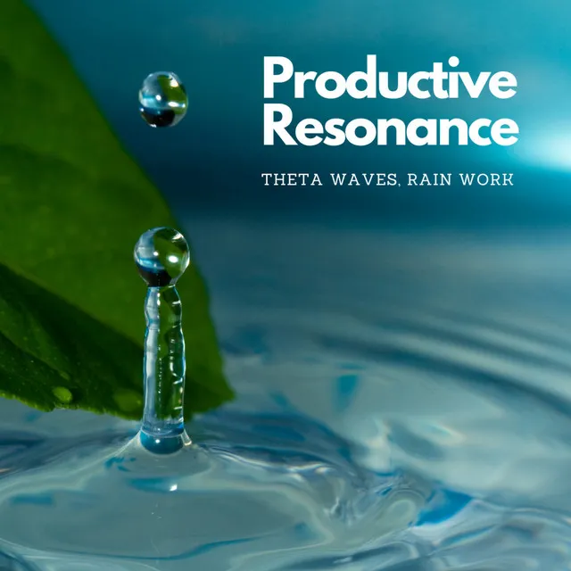 Productive Resonance: Theta Waves, Rain Work