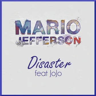 Disaster - Single by Mario Jefferson