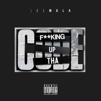 Fucking up the Code by Lee Mula