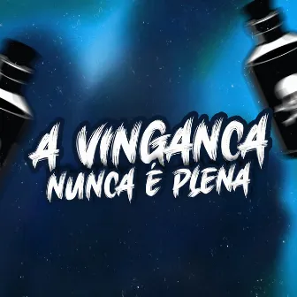 A VINGANÇA NUNCA E PLENA by Dj Alanzin