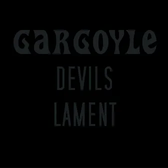 Devils Lament by Gargoyle