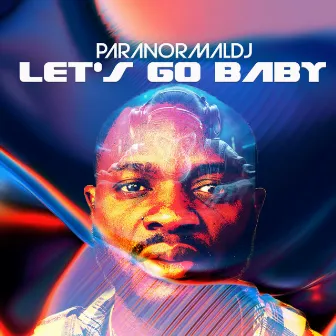 Let's Go Baby by Paranormal Dj