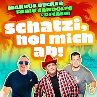 Schatzi, hol mich ab by DJ Cashi