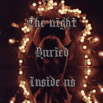 The Night Buried Inside Us by Ava Westcott