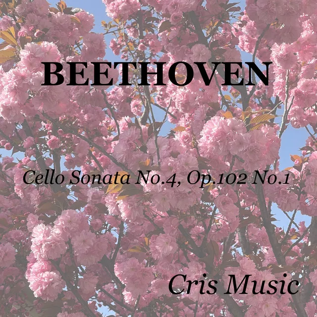 Beethoven: Cello Sonata No.4, Op.102 No.1