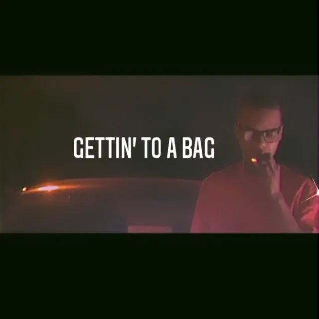 Gettin' To A Bag