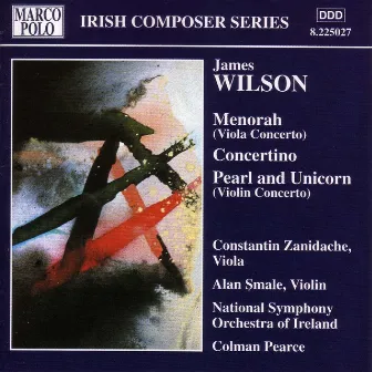 Wilson, J.: Menorah / Concertino / Pearl and Unicorn by Colman Pearce