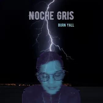 Noche Gris by Burn Yall