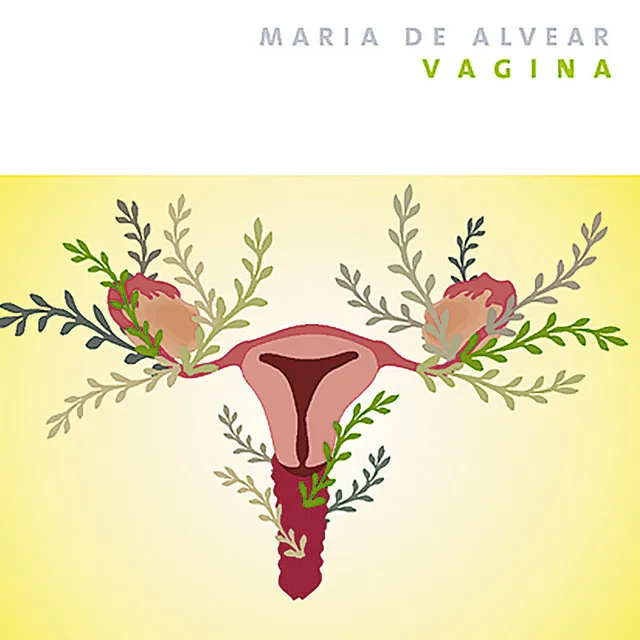 Maria de Alvear: Vagina