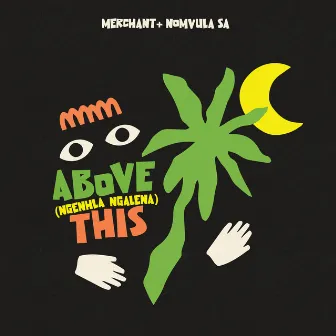 Above This (Ngenhla Ngalena) by merchant