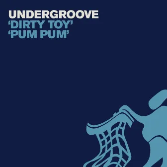 Dirty Toy by Undergroove