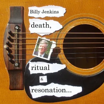 Death, Ritual & Resonation by Billy Jenkins