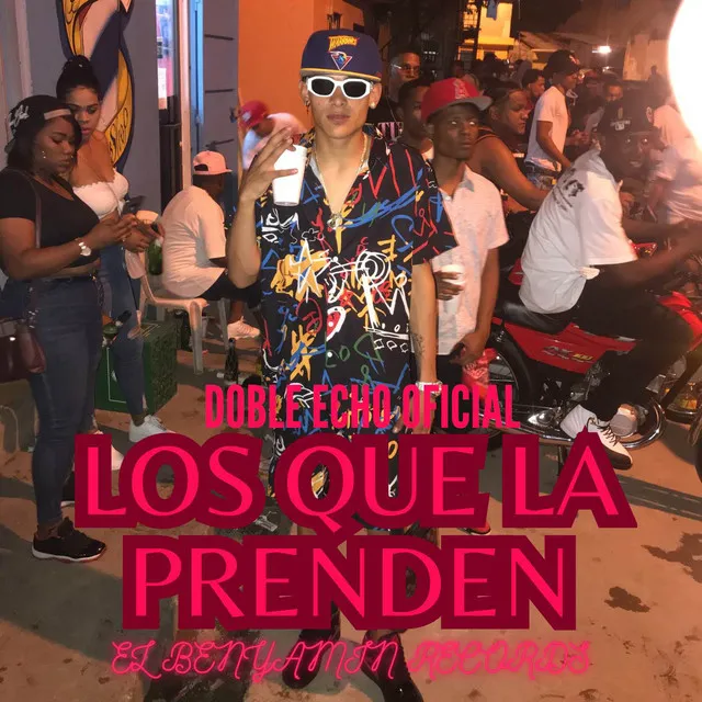 LOS QUE LA PRENDEN