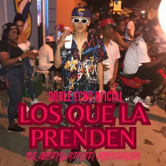 LOS QUE LA PRENDEN by 