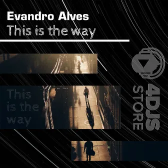 This Is the Way by Evandro Alves