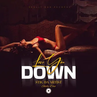 Love You Down by Stig da Artist