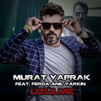 Üzülme by Murat Yaprak