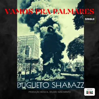 Vamos pra Palmares by Dugueto Shabazz