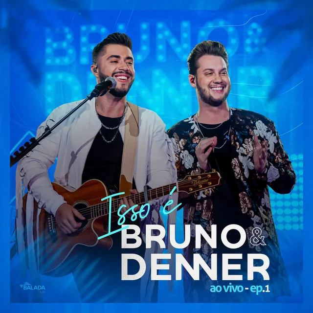 Isso É Bruno & Denner, Ep. 1 (Ao Vivo)