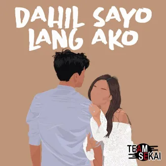 Dahil Sayo Lang Ako by Honjoms