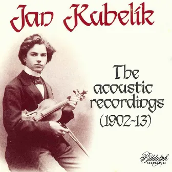 The Acoustic Recordings by Jan Kubelik