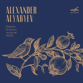 Alexander Alyabyev: Chamber, Orchestra, Incidental Music by Alexander Alyabyev