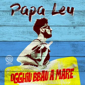 Ogghiu bbau a mare by Papa Leu