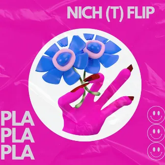 Pla Pla Pla Nich (T) Flip by NICH (T)