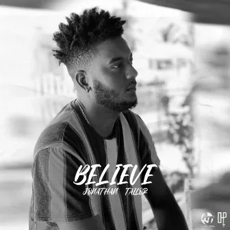 Believe by Jonathan Tailor