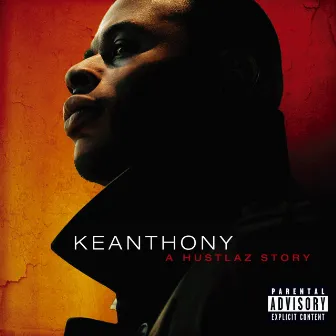 A Hustlaz Story (Explicit Version) by KeAnthony