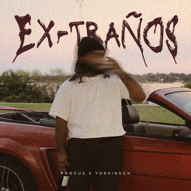 EX-TRAÑOS