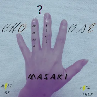 CHOOSE by Masaki