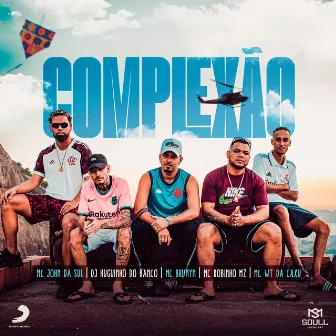 Complexão (feat. Dj Huguinho do Banco & MC John da Sul) by Mc Wt da Caxu