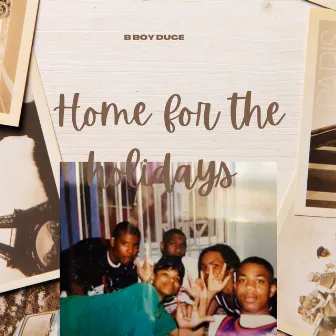 Home for the Holidays by B Boy Duce