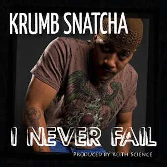 I Never Fail by Krumbsnatcha