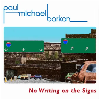 No Writing on the Signs by Paul Michael Barkan