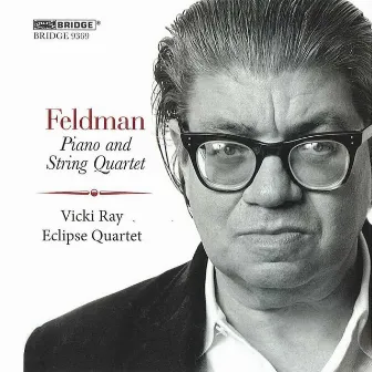 Feldman: Piano & String Quartet by Vicki Ray