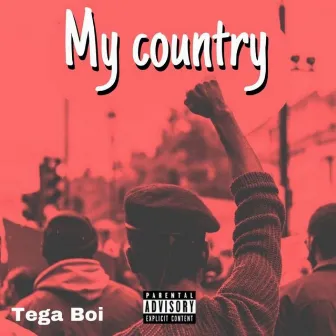 My Country by Tega Boi Dc