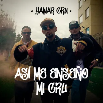 Asi Me Enseño Mi Cru by Yawar CRU