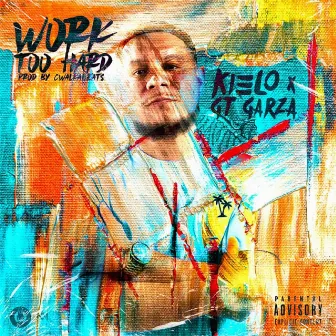 Work Too Hard (feat. GT Garza) by Kielo